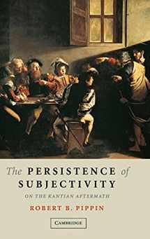 9780521848589-052184858X-The Persistence of Subjectivity: On the Kantian Aftermath