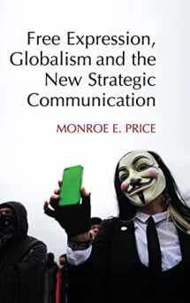 9781107072510-1107072514-Free Expression, Globalism, and the New Strategic Communication
