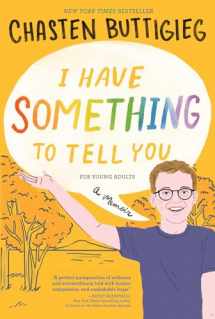9781665904384-1665904380-I Have Something to Tell You―For Young Adults: A Memoir