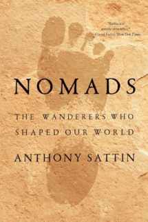 9781324074748-1324074744-Nomads: The Wanderers Who Shaped Our World