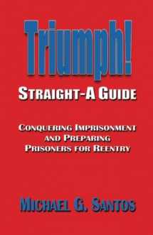 9780989502528-098950252X-Triumph: Straight-A Guide to Conquering Imprisonment
