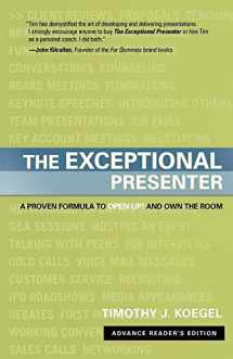 9781929774449-1929774443-The Exceptional Presenter: A Proven Formula to Open Up and Own the Room