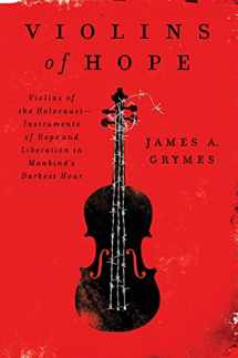 9780062246837-0062246836-Violins of Hope: Violins of the Holocaust--Instruments of Hope and Liberation in Mankind's Darkest Hour