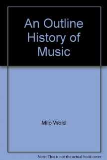 9780697035295-0697035298-An Outline History of Music