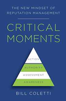 9781619616769-1619616769-Critical Moments: The New Mindset of Reputation Management