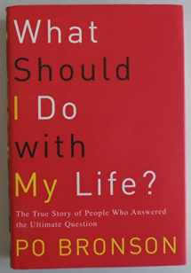 9780375507496-0375507493-What Should I Do With My Life: The True Story of People Who Answered the Ultimate Question