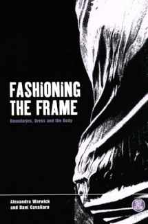 9781859739860-1859739865-Fashioning the Frame: Boundaries, Dress and the Body (Dress, Body, Culture)