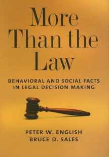 9781591472551-1591472555-More Than the Law: Behavioral and Social Facts in Legal Decision Making (Law and Public Policy)