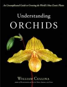 9780618263264-0618263268-Understanding Orchids: An Uncomplicated Guide to Growing the World's Most Exotic Plants