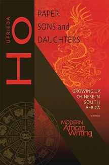 9780821420201-0821420208-Paper Sons and Daughters: Growing up Chinese in South Africa (Modern African Writing Series)