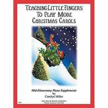 9781458494306-1458494306-Teaching Little Fingers to Play More Christmas Carols: Mid-Elementary Level