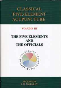 9780954593940-0954593944-Classical Five-Element Acupuncture: The Five Elements and the Officials