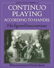 9780193184336-0193184338-Continuo Playing According to Handel: His Figured Bass Exercises (Early Music Series)