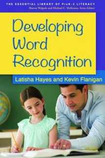9781462515776-1462515770-Developing Word Recognition (The Essential Library of PreK-2 Literacy)