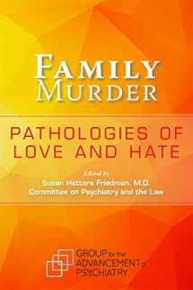9780873182225-0873182227-Family Murder: Pathologies of Love and Hate