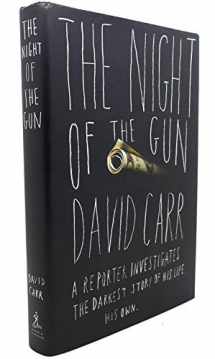 9781416541523-1416541527-The Night of the Gun: A Reporter Investigates the Darkest Story of his Life--His Own