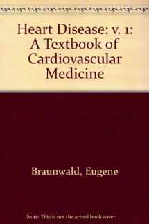9780721619392-0721619398-Heart Disease: A Textbook of Cardiovascular Medicine