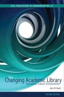 9780838986127-0838986129-The Changing Academic Library: Operations, Culture, Environments (ACRL Publications in Librarianship)