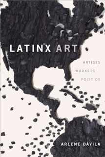 9781478009450-1478009454-Latinx Art: Artists, Markets, and Politics
