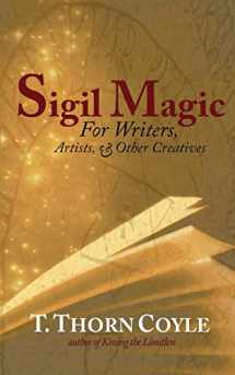 9780692493281-069249328X-Sigil Magic: for Writers and Other Creatives (Practical Magic)