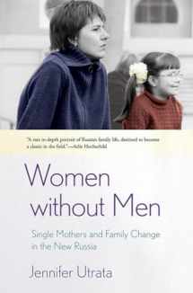 9780801479571-0801479576-Women without Men: Single Mothers and Family Change in the New Russia