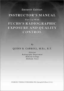 9780398073763-0398073767-Fuch's Radiographic Exposure and Quality Control: Instructor's Manual