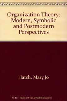 9780198774914-0198774915-Organization Theory: Modern, Symbolic, and Postmodern Perspectives