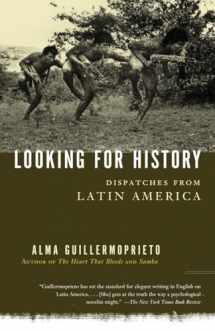 9780375725821-0375725822-Looking for History: Dispatches from Latin America