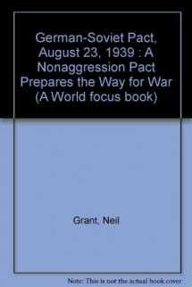 9780531021743-0531021742-The German-Soviet pact, August 23, 1939: A nonaggression pact prepares the way for war (A World focus book)