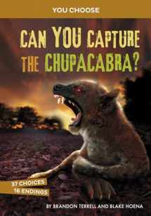 9781663920362-1663920362-Can You Capture the Chupacabra?: An Interactive Monster Hunt (You Choose: Monster Hunter) (You Choose: Monster Hunters)