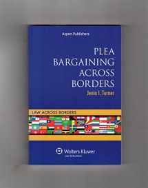 9780735575714-0735575711-Plea Barganing Across Borders: Criminal Procedure (Law Across Borders)