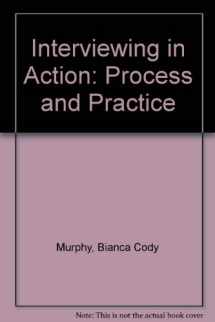 9780534355043-0534355048-Interviewing in Action: Process and Practice