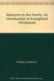 9781564765703-1564765709-Welcome to the Family: An Introduction to Evangelical Christianity