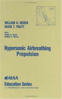 9781563470356-1563470357-Hypersonic Airbreathing Propulsion (AIAA Education)