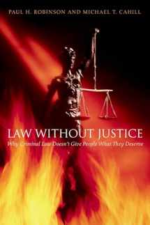 9780195160154-0195160150-Law without Justice: Why Criminal Law Doesn't Give People What They Deserve