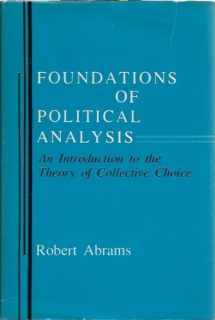 9780231044806-0231044801-Foundations of Political Analysis: An Introduction to the Theory of Collective Choice