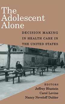 9780521652407-0521652405-The Adolescent Alone: Decision Making in Health Care in the United States