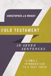 9780830852253-0830852255-The Old Testament in Seven Sentences: A Small Introduction to a Vast Topic (Introductions in Seven Sentences)