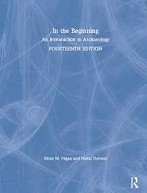 9781138722941-1138722944-In the Beginning: An Introduction to Archaeology