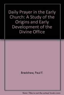 9780195203950-019520395X-Daily Prayer in the Early Church: A Study of the Origins and Early Development of the Divine Office