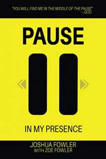 9781597556170-1597556173-Pause In My Presence: You will find me in the middle of the pause - God