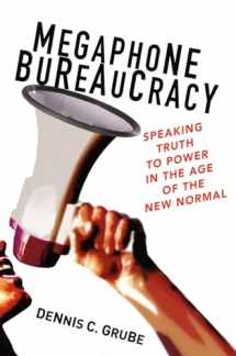 9780691179674-0691179670-Megaphone Bureaucracy: Speaking Truth to Power in the Age of the New Normal