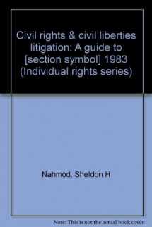 9780070458567-0070458561-Civil rights & civil liberties litigation: A guide to [section symbol] 1983 (Individual rights series)