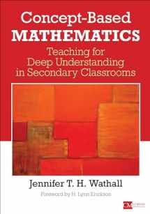 9781506314945-1506314945-Concept-Based Mathematics: Teaching for Deep Understanding in Secondary Classrooms (Corwin Mathematics Series)