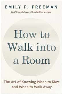 9780063328822-0063328828-How to Walk into a Room: The Art of Knowing When to Stay and When to Walk Away