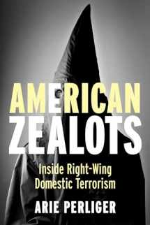 9780231167116-0231167113-American Zealots: Inside Right-Wing Domestic Terrorism (Columbia Studies in Terrorism and Irregular Warfare)