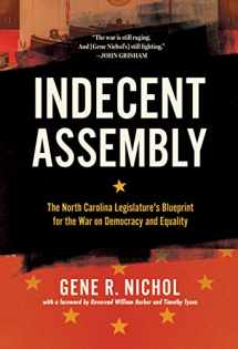 9781949467277-1949467279-Indecent Assembly: The North Carolina Legislature's Blueprint for the War on Democracy and Equality
