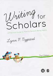 9781446282540-1446282546-Writing for Scholars: A Practical Guide to Making Sense & Being Heard