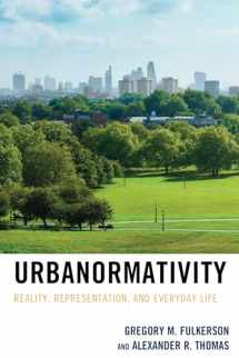 9781498597029-1498597025-Urbanormativity: Reality, Representation, and Everyday Life (Studies in Urban–Rural Dynamics)