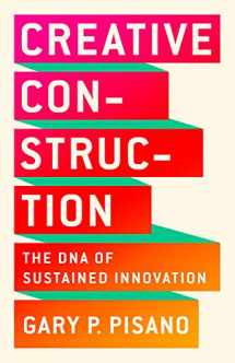 9781610398770-1610398777-Creative Construction: The DNA of Sustained Innovation